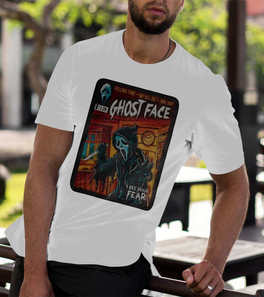 Ghost Face Killing Time Comic Book We All Die One Day I See Your Fear T-Shirt