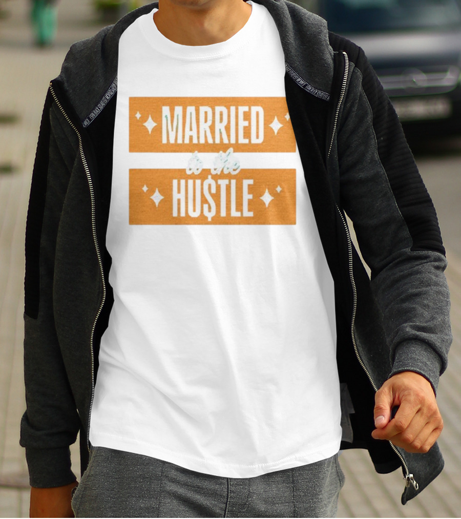 Married To The Hu$tle Motivational Hustler Inspiration T-Shirt