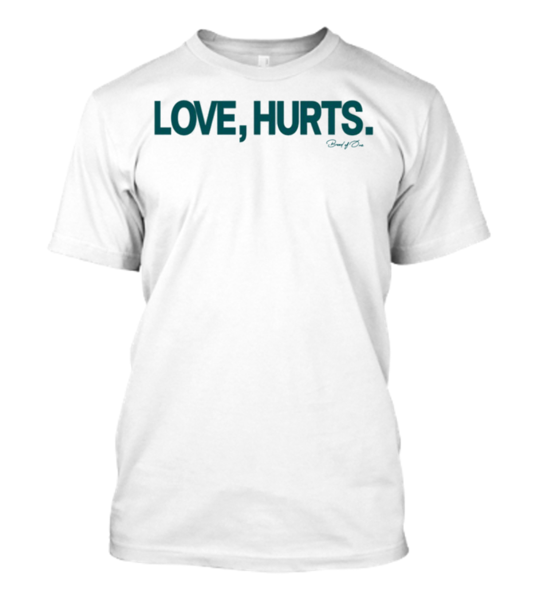 Love Hurts Breed Of 1 T-Shirt