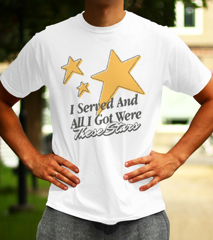 I Served And All I Got Were These Stars Sinjindrowning Curnty T-Shirt