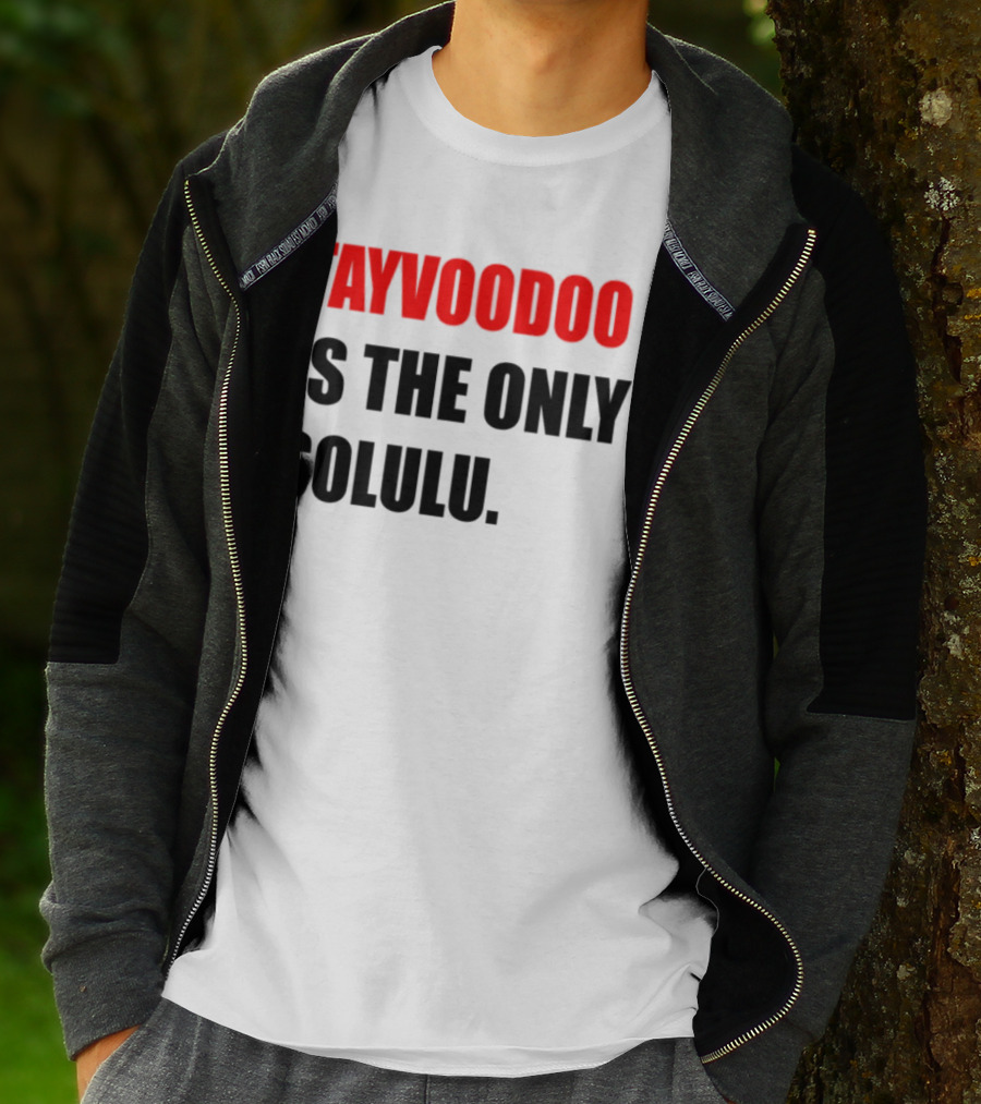Tayvoodoo Is The Only Solulu Swiftees Empire T-Shirt