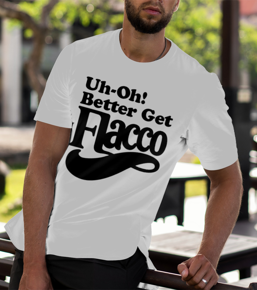 Cleveland Browns Uh-Oh! Better Get Flacco Sports Fan Apparel Football Humor T-Shirt