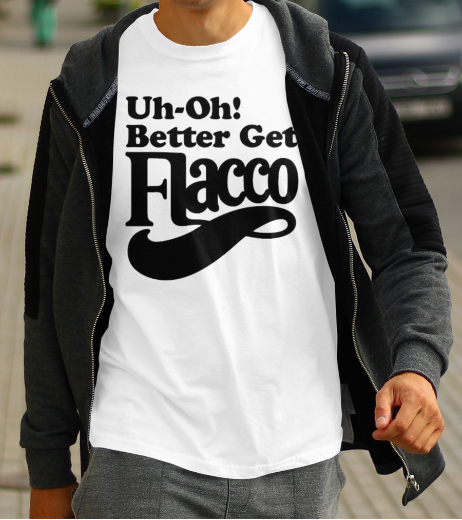 Cleveland Browns Uh-Oh! Better Get Flacco Sports Fan Apparel Football Humor T-Shirt