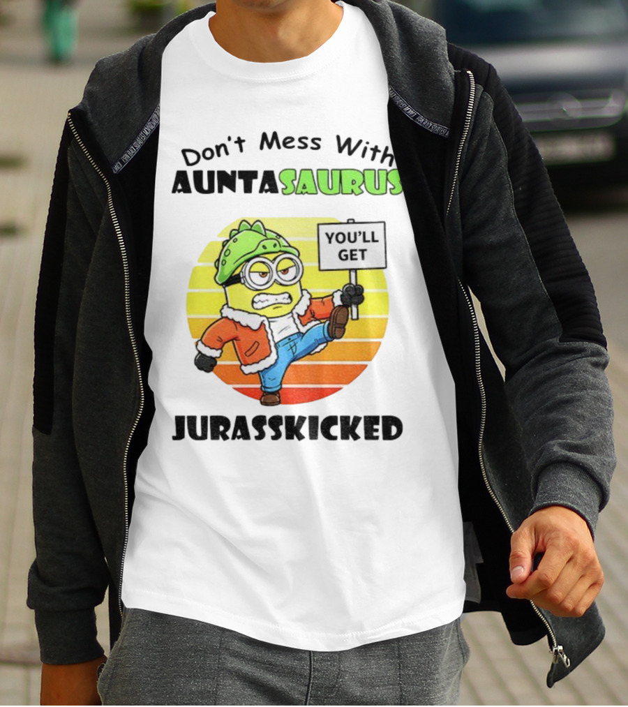 Minion Don’t Mess With Auntasaurus You’ll Get Jurasskicked Vintage T-Shirt