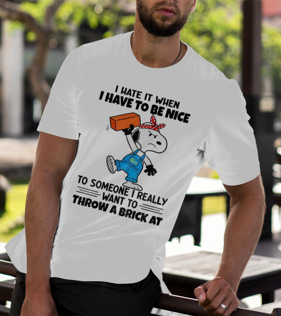 Snoopy I Hate It When I Have To Be Nice To Someone I Really Want To Throw A Brick At Gru Overalls Bandana T-Shirt