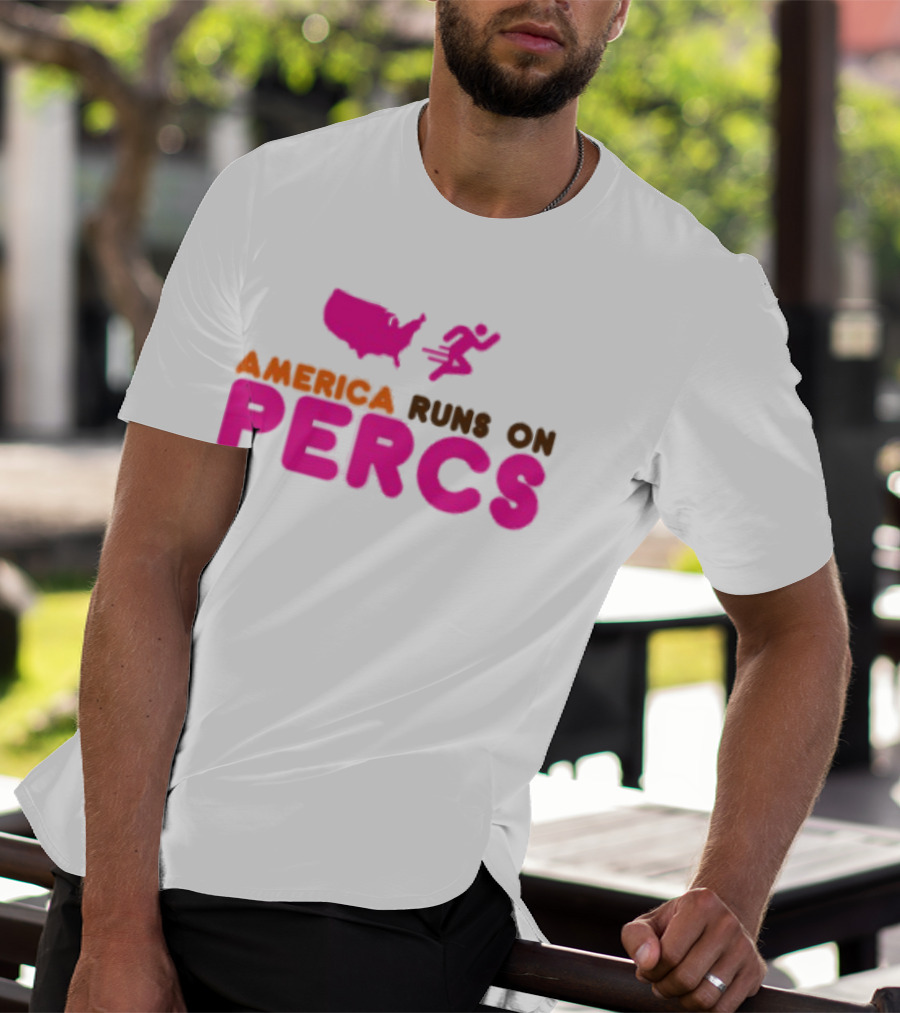 America Runs On Percs Map And Donut Parody T-Shirt