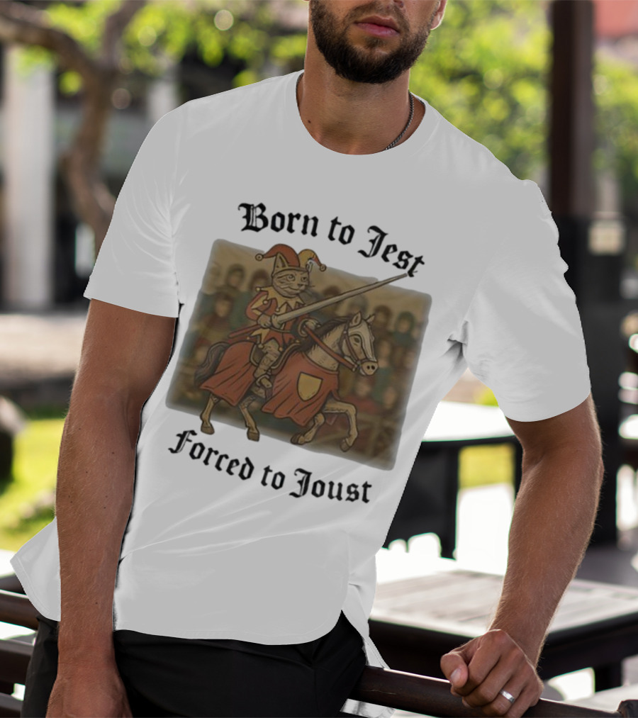 Born To Jest Forced To Joust Cat Knight Comedy Medieval Humor T-Shirt