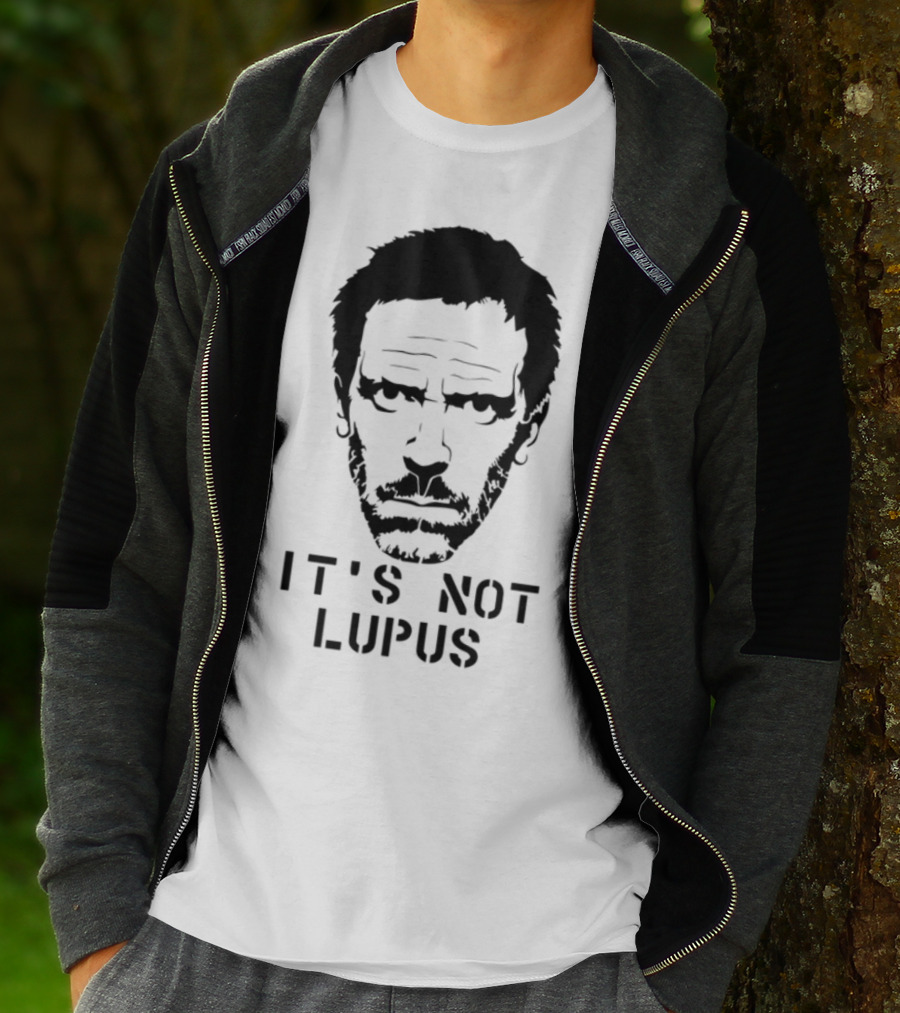 House MD It's Not Lupus T-Shirt