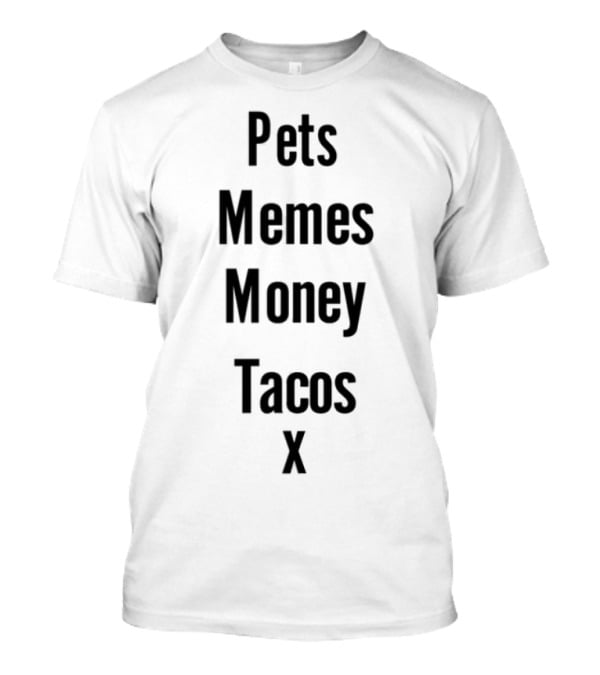 Pets Memes Money Tacos Humor Enthusiasts X T-Shirt