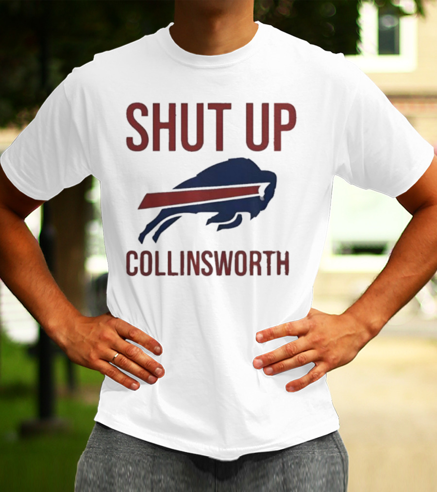 Shut Up Collinsworth Buffalo Bills Fan Statement T-Shirt