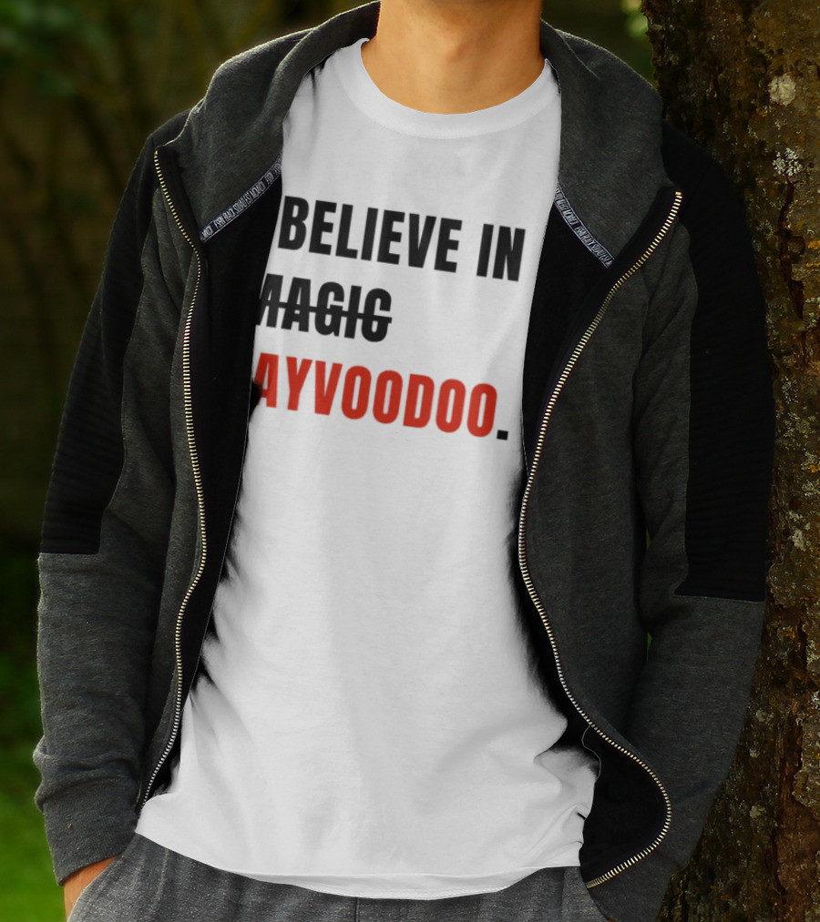 I Believe In Magic Tayvoodoo T-Shirt