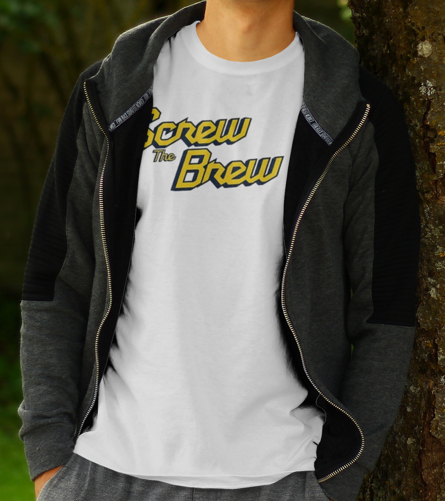 Screw The Brew Milwaukee Brewers MLB Baseball Fan Apparel T-Shirt