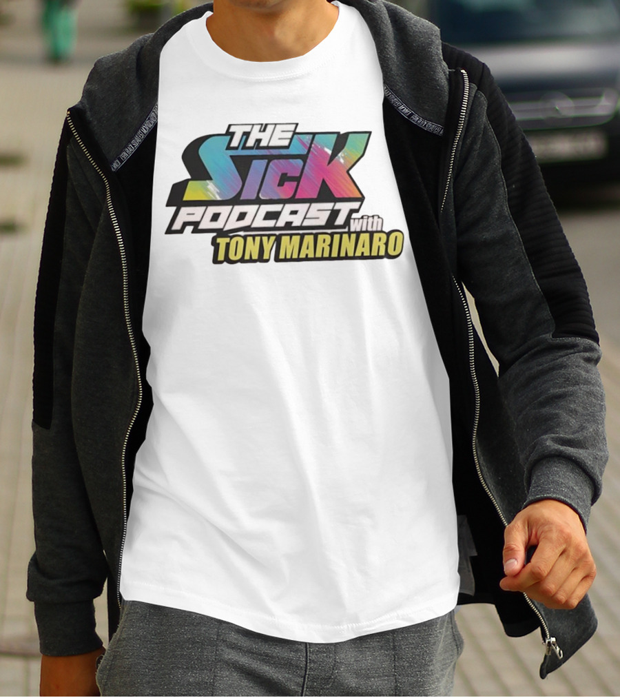 THE SICK PODCAST WITH TONY MARINARO T-Shirt