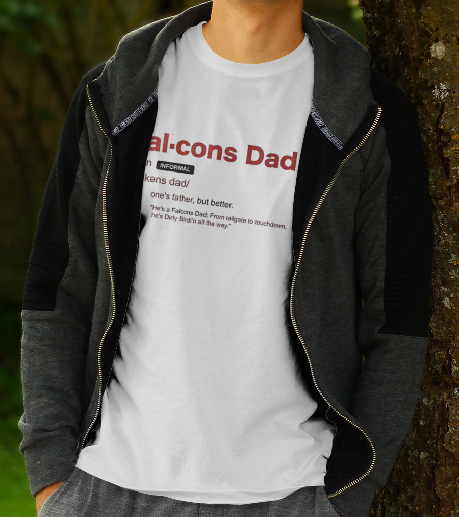 Atlanta Falcons Dad Definition One's Father But Better T-Shirt