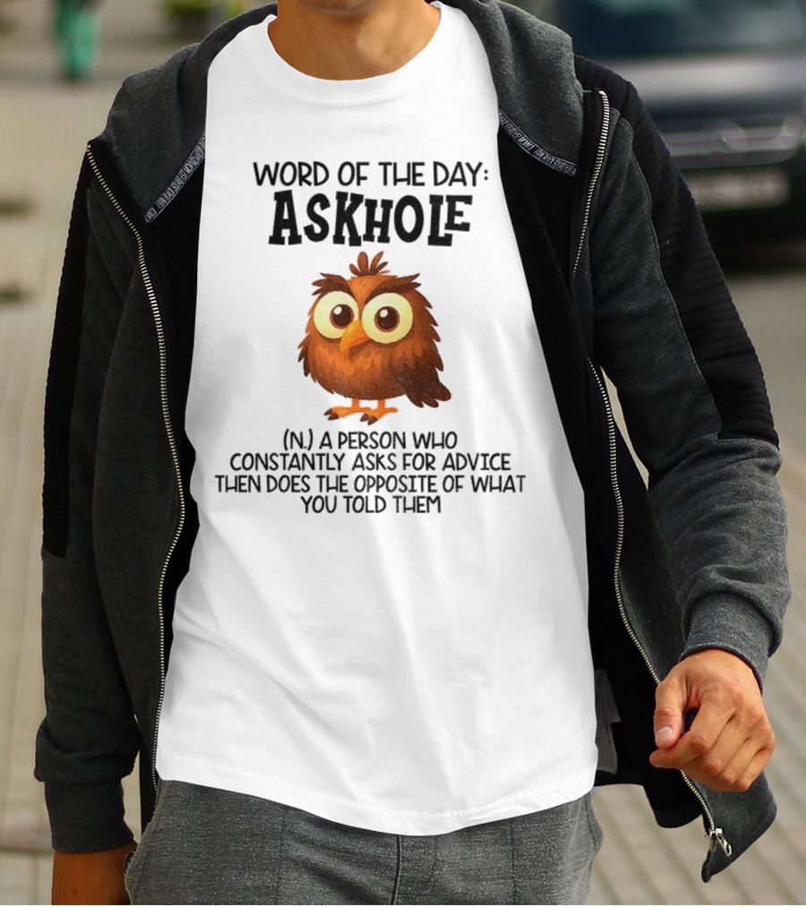 Owl Word Of The Day Askhole Definition Funny Character And Phrase T-Shirt
