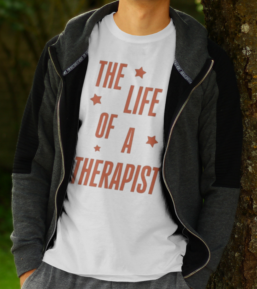 The Life Of A Therapist T-Shirt