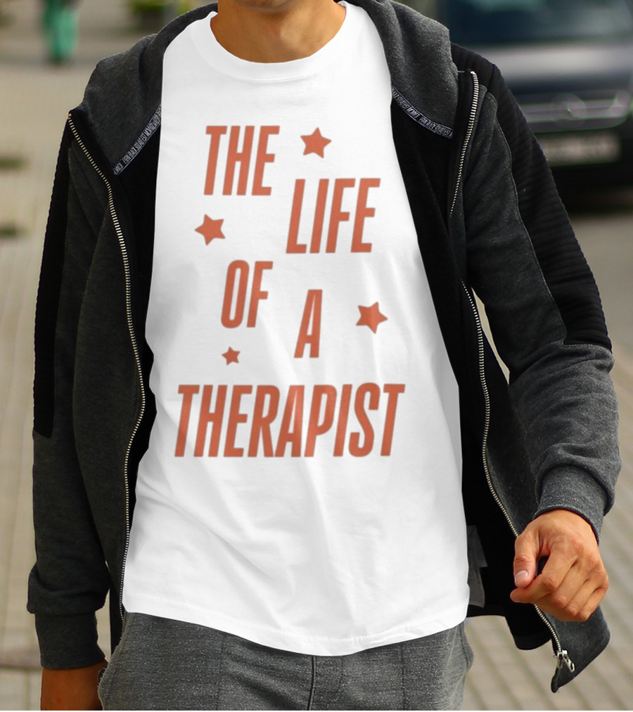 The Life Of A Therapist T-Shirt