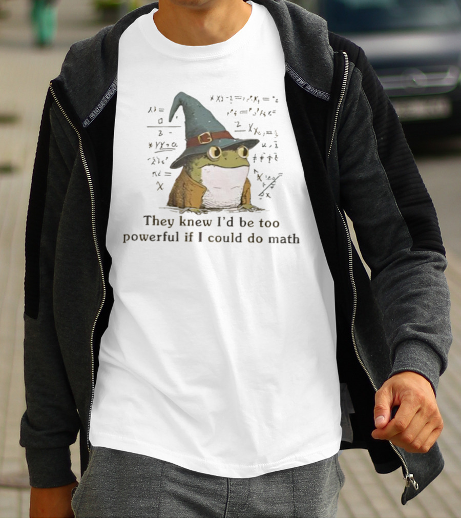 Weirdcore Frog They Knew I’d Be Too Powerful If I Could Do Math Wizard Hat Magic Frog T-Shirt