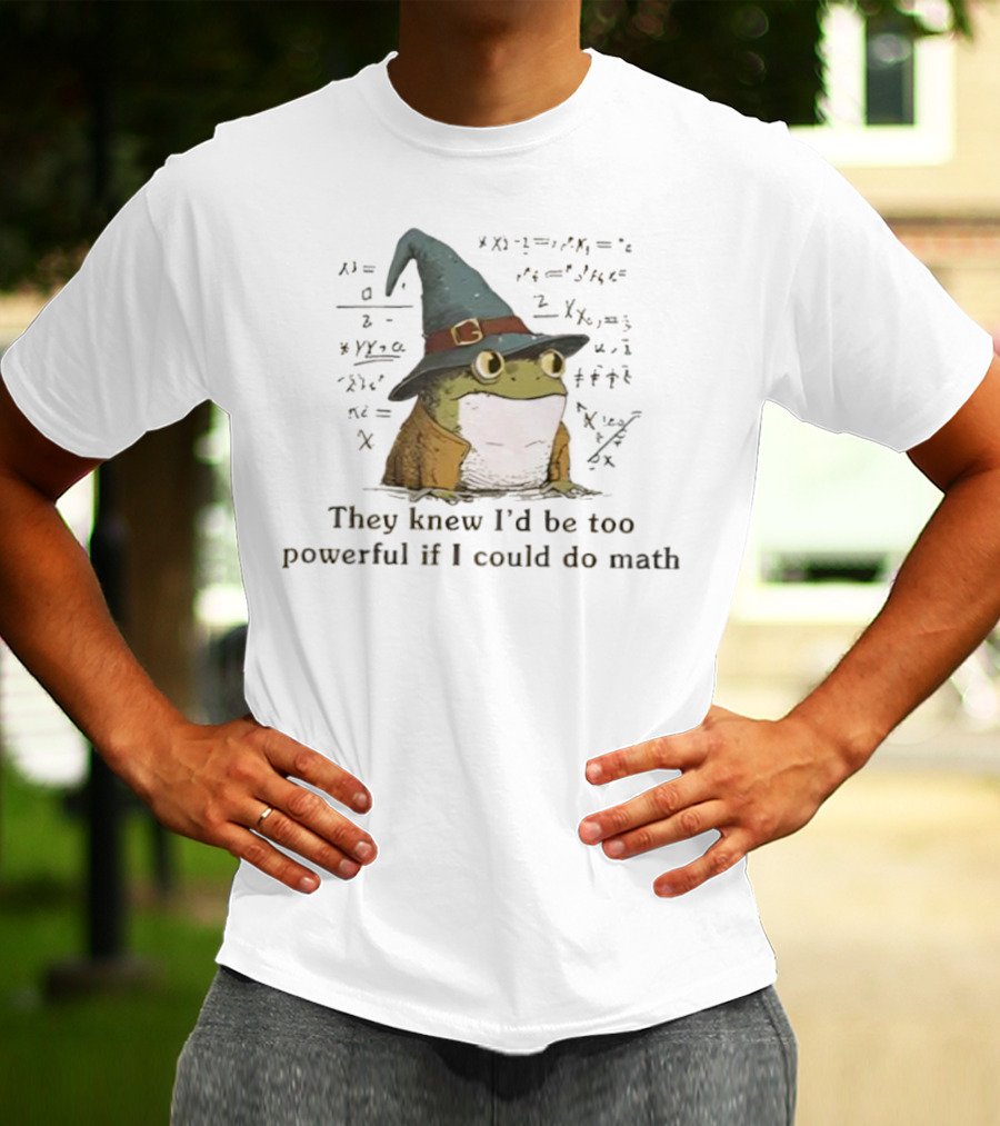 Weirdcore Frog They Knew I’d Be Too Powerful If I Could Do Math Wizard Hat Magic Frog T-Shirt