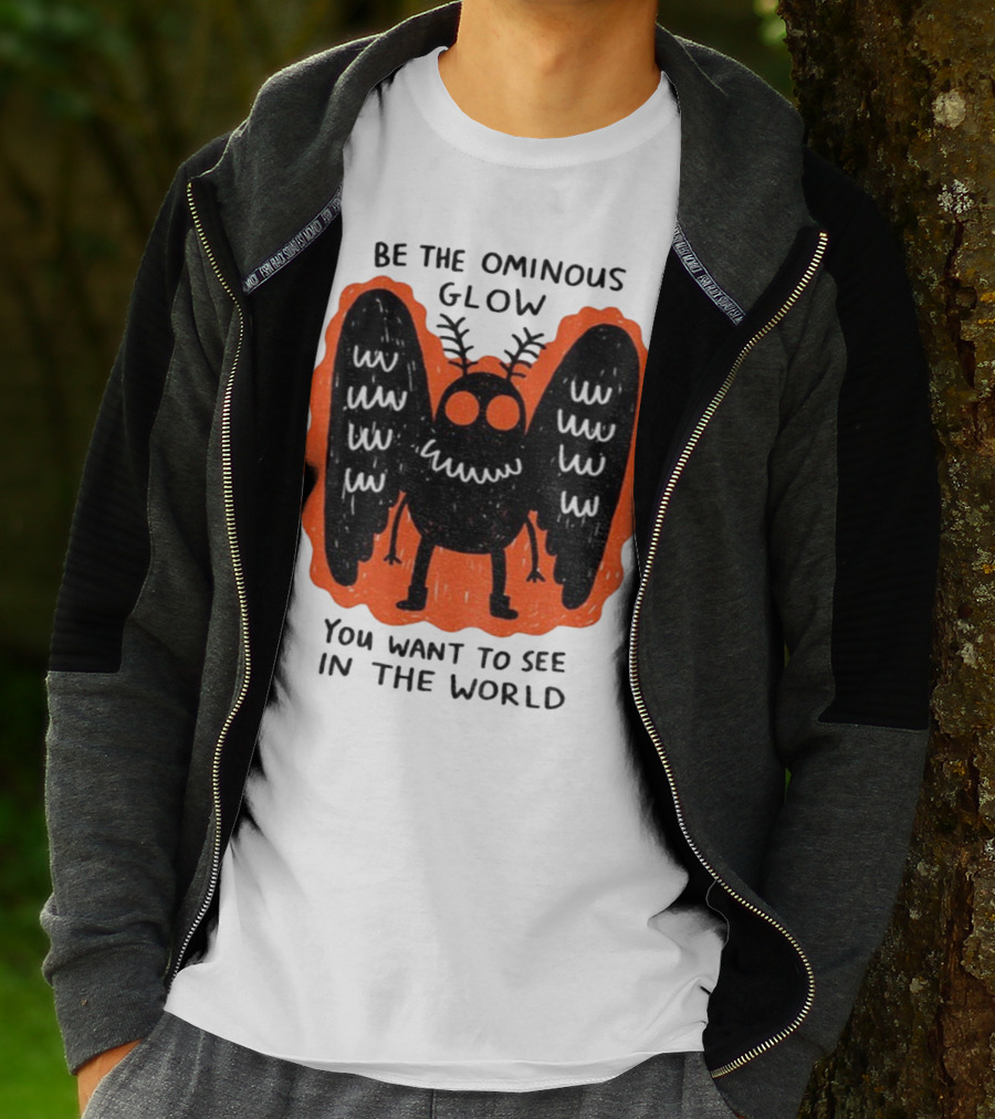 Be The Ominous Glow You Want To See In The World Mothman Creature T-Shirt