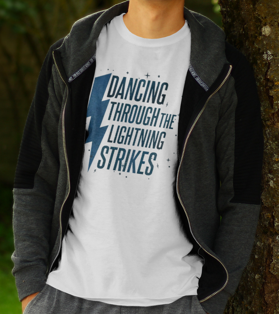 Dancing Through The Lightning Strikes Now The Sky Is Opalite T-Shirt