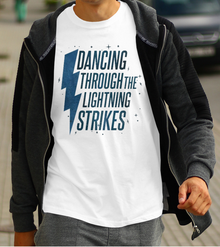 Dancing Through The Lightning Strikes Now The Sky Is Opalite T-Shirt
