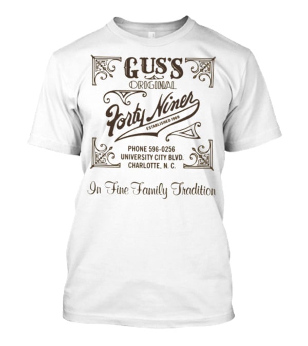 Gus's Original Forty Niner In Fine Family Tradition Charlotte NC 1969 T-Shirt