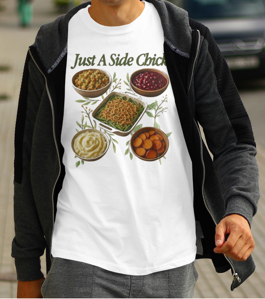 Just A Side Chick Funny Thanksgiving Food Bowl Compilation T-Shirt