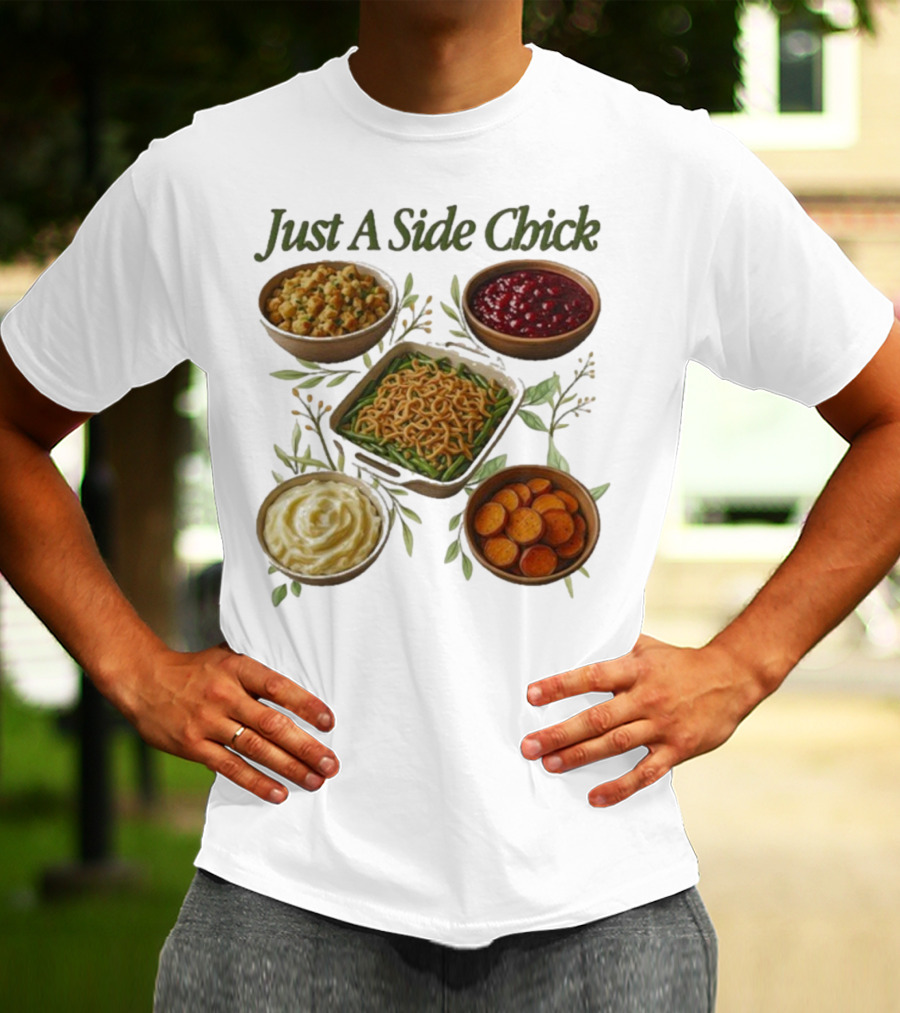 Just A Side Chick Funny Thanksgiving Food Bowl Compilation T-Shirt