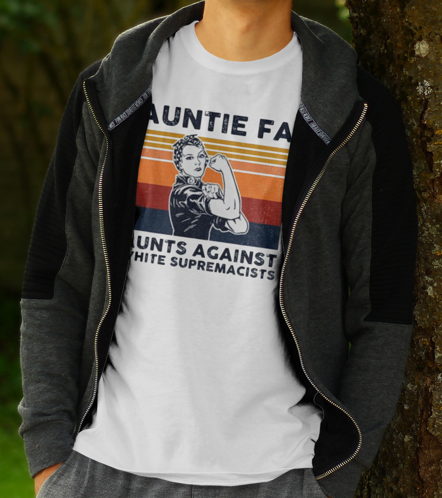 Auntie Fa Aunts Against White Supremacists Rosie The Riveter T-Shirt