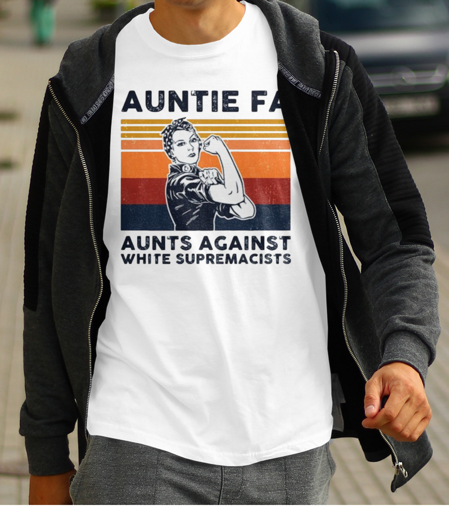 Auntie Fa Aunts Against White Supremacists Rosie The Riveter T-Shirt