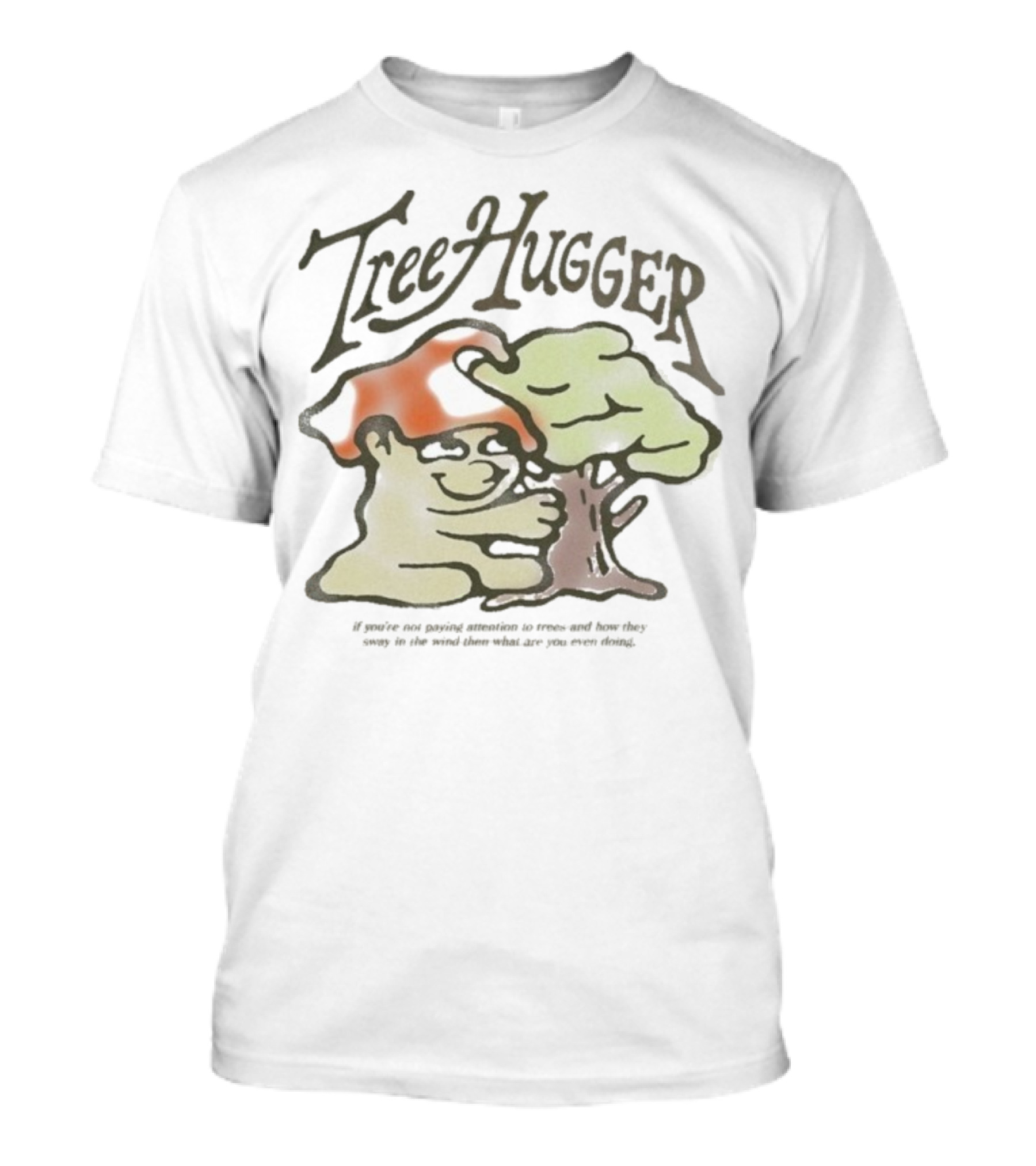 Tree Hugger Mushroom Character Hugging Tree Sway In The Wind T-Shirt
