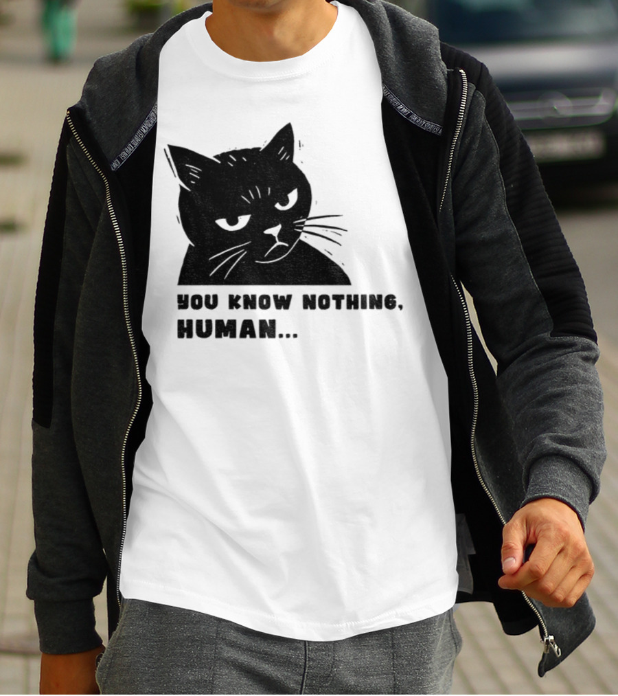 You Know Nothing Human Cat Meme T-Shirt