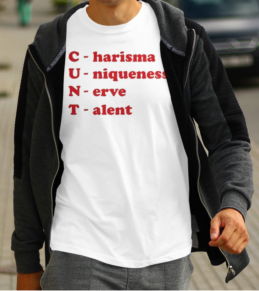 C Harisma U Niqueness N Erve Alent T-Shirt