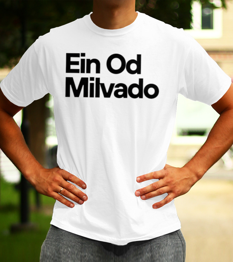 Ein Od Milvado T-Shirt