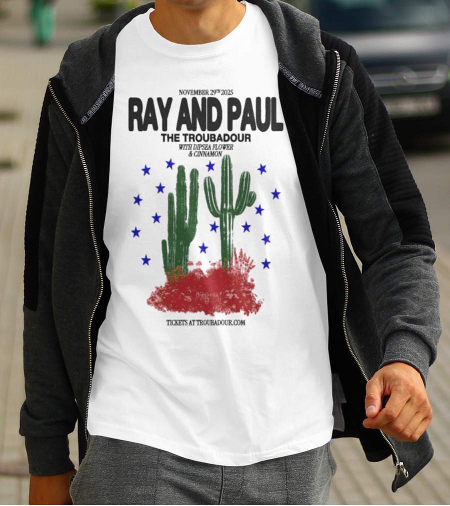 Ray And Paul The Troubadour Tour 2025 Cactus November 25 With Donna Jones California T-Shirt