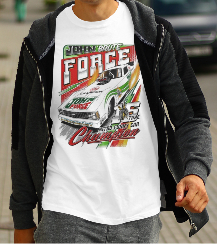 John Force Brute Legendary Nitro Funny Car 16 Time Champion T-Shirt