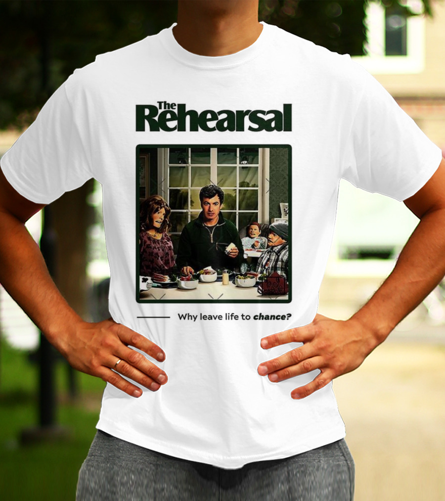 The Rehearsal Why Leave Life To Chance Dinner Scene With Characters T-Shirt