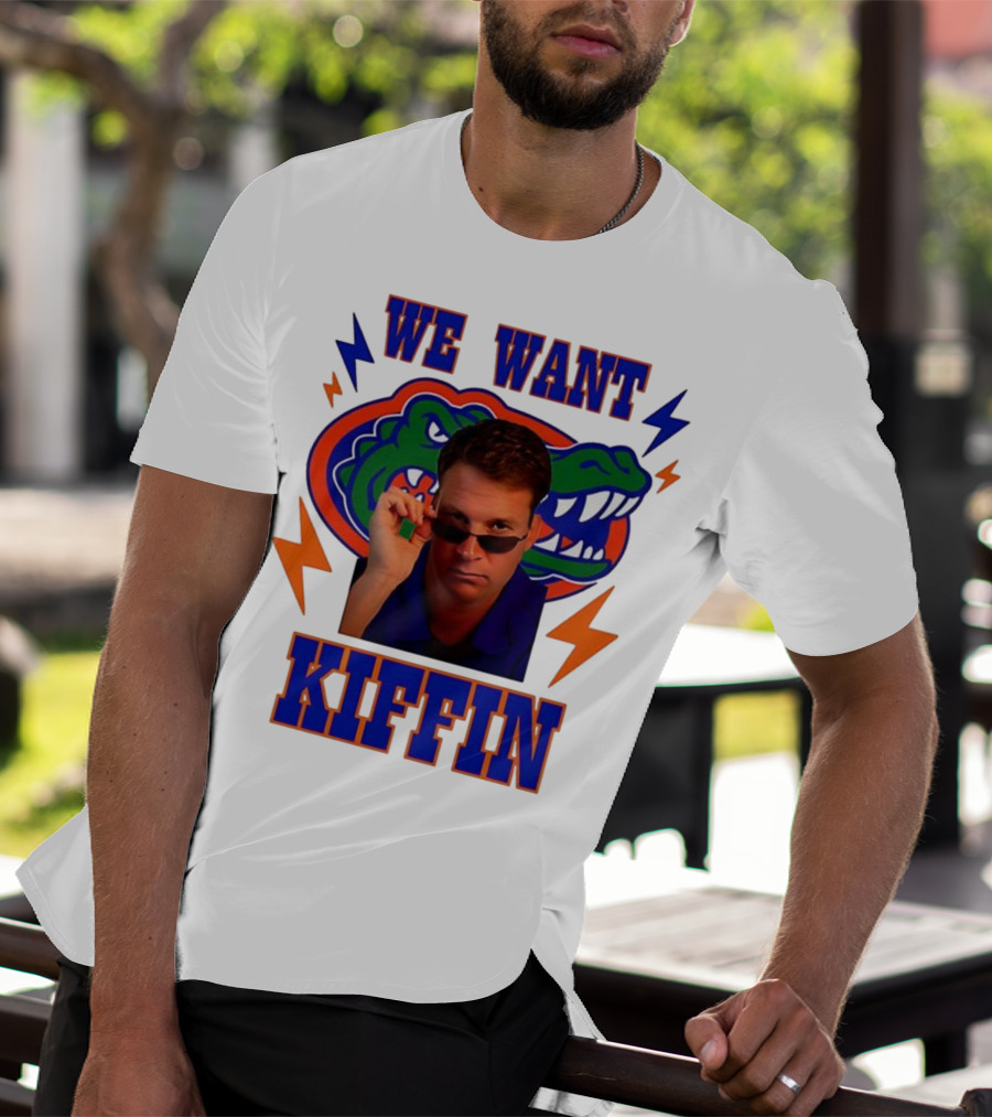 We Want Kiffin Florida Gators Football T-Shirt