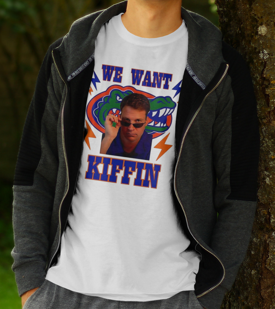 We Want Kiffin Florida Gators Football T-Shirt