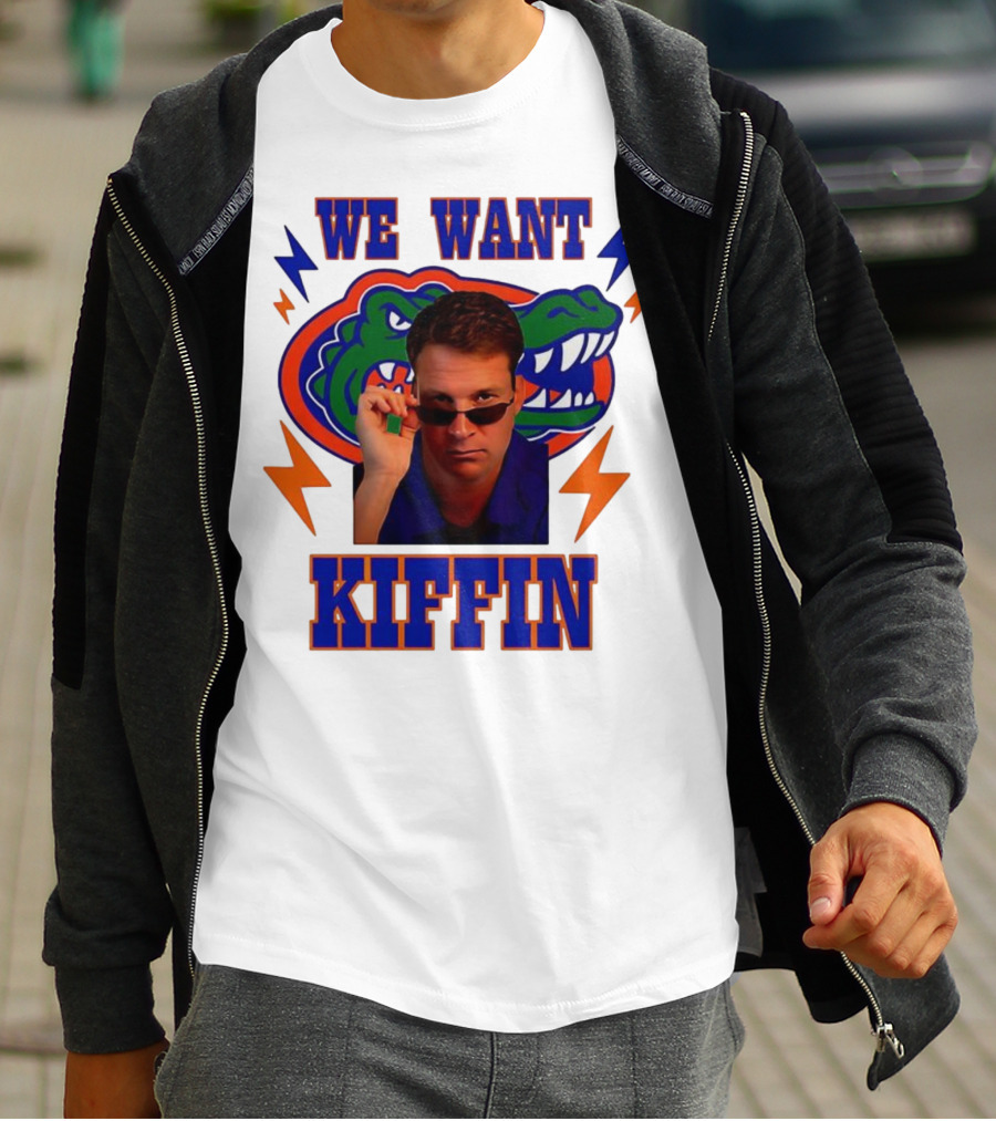 We Want Kiffin Florida Gators Football T-Shirt