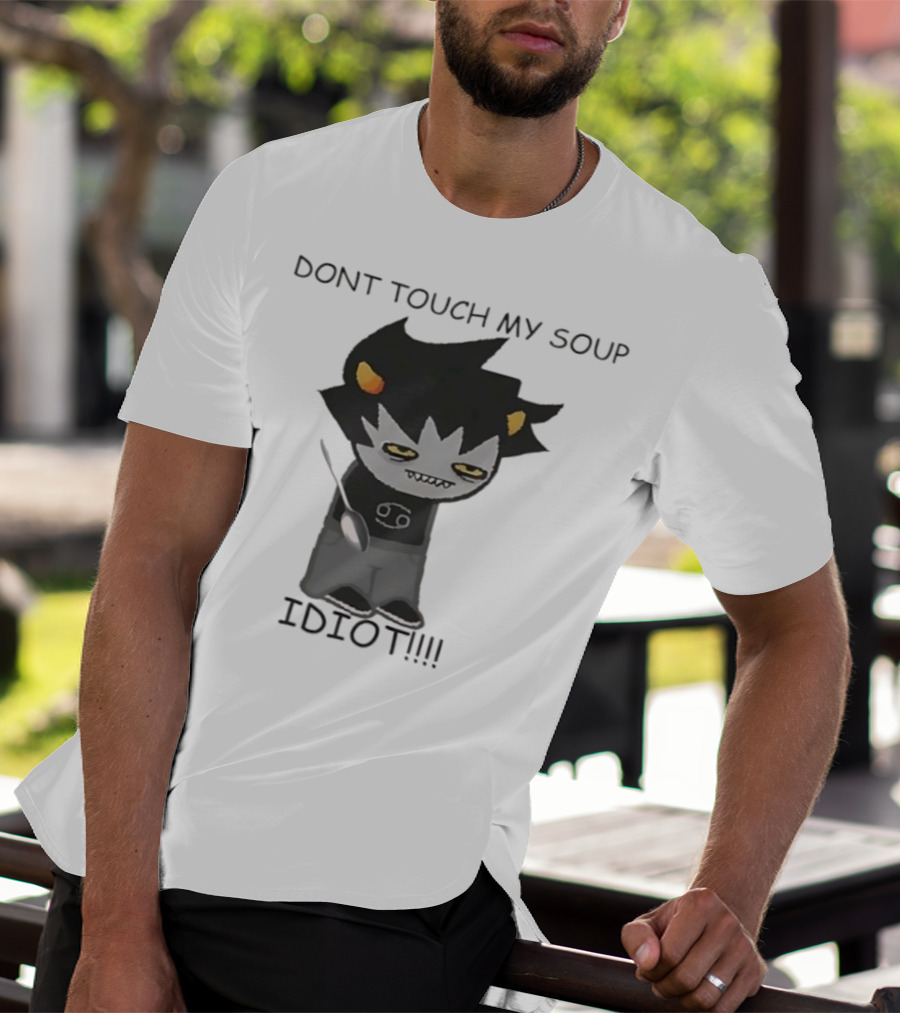 Homestuck Karkat Don't Touch My Soup Idiot Troll Character Fan Art T-Shirt