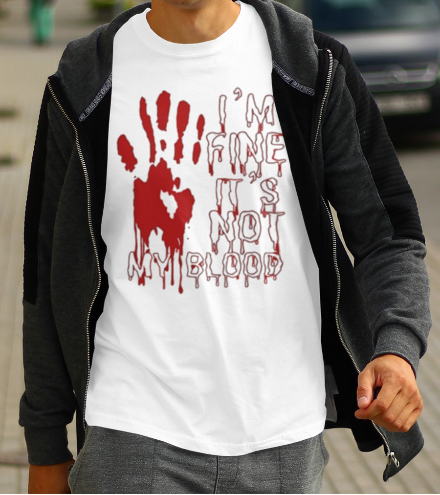 I’m Fine It’s Not My Blood Halloween Handprint Horror T-Shirt
