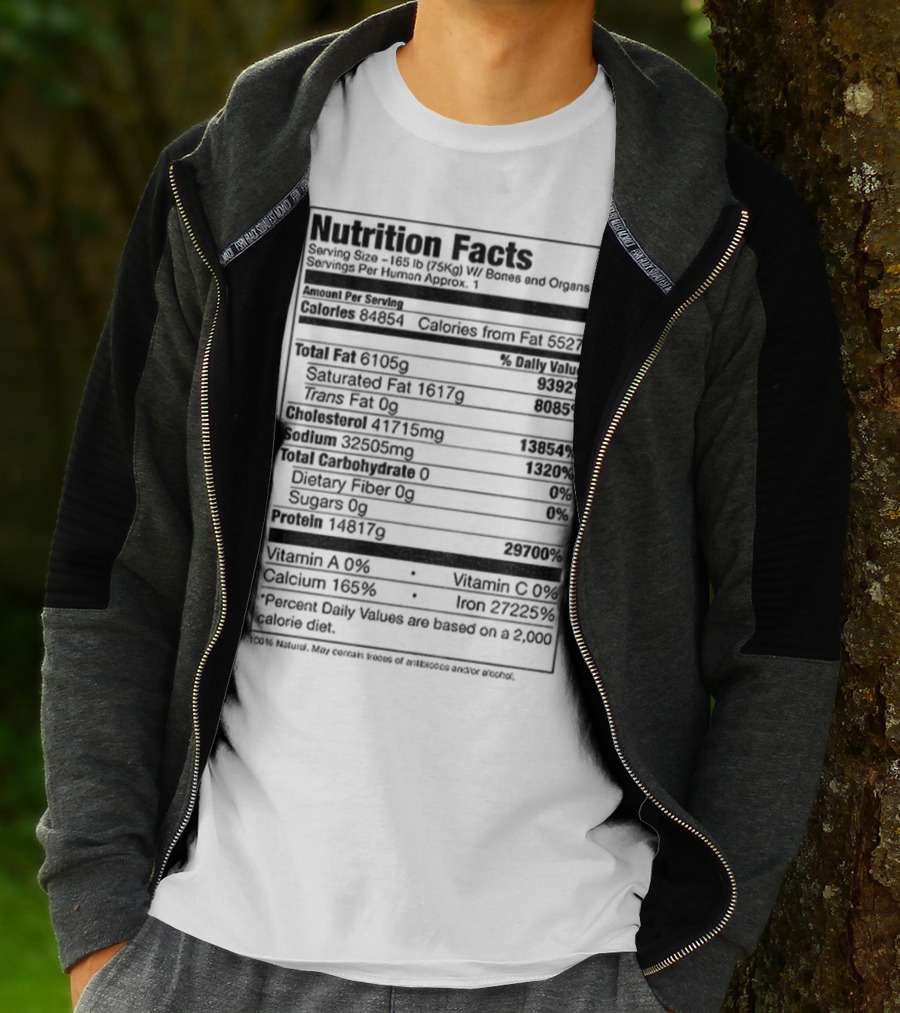 Nutrition Facts Serving Size 168 Lbs W Bones And Organs Calories Daily Value Percent پیbased On 2000 Calorie Diet T-Shirt