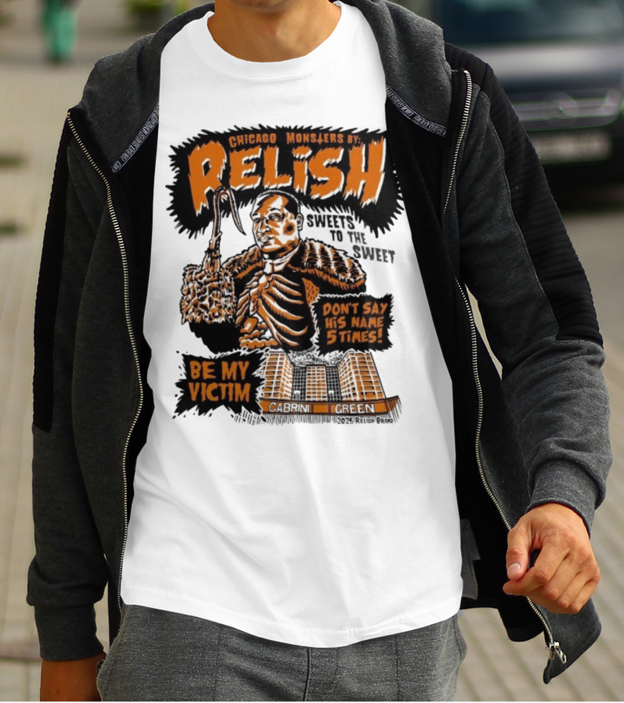 Relish Chicago Monsters Be My Victim Cabrini Green Don't Say His Name 5 Times Halloween T-Shirt