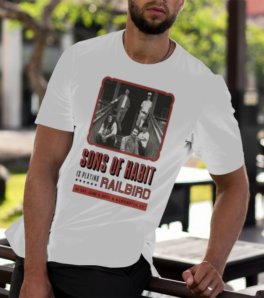 Sons Of Habit Railbird Lexington KY June 6 2026 Concert T-Shirt