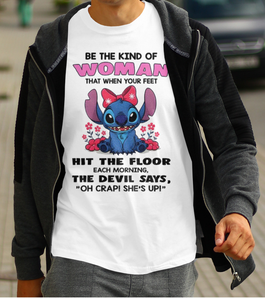 Be The Kind Of Woman Stitch Devil Says Oh Crap She's Up T-Shirt