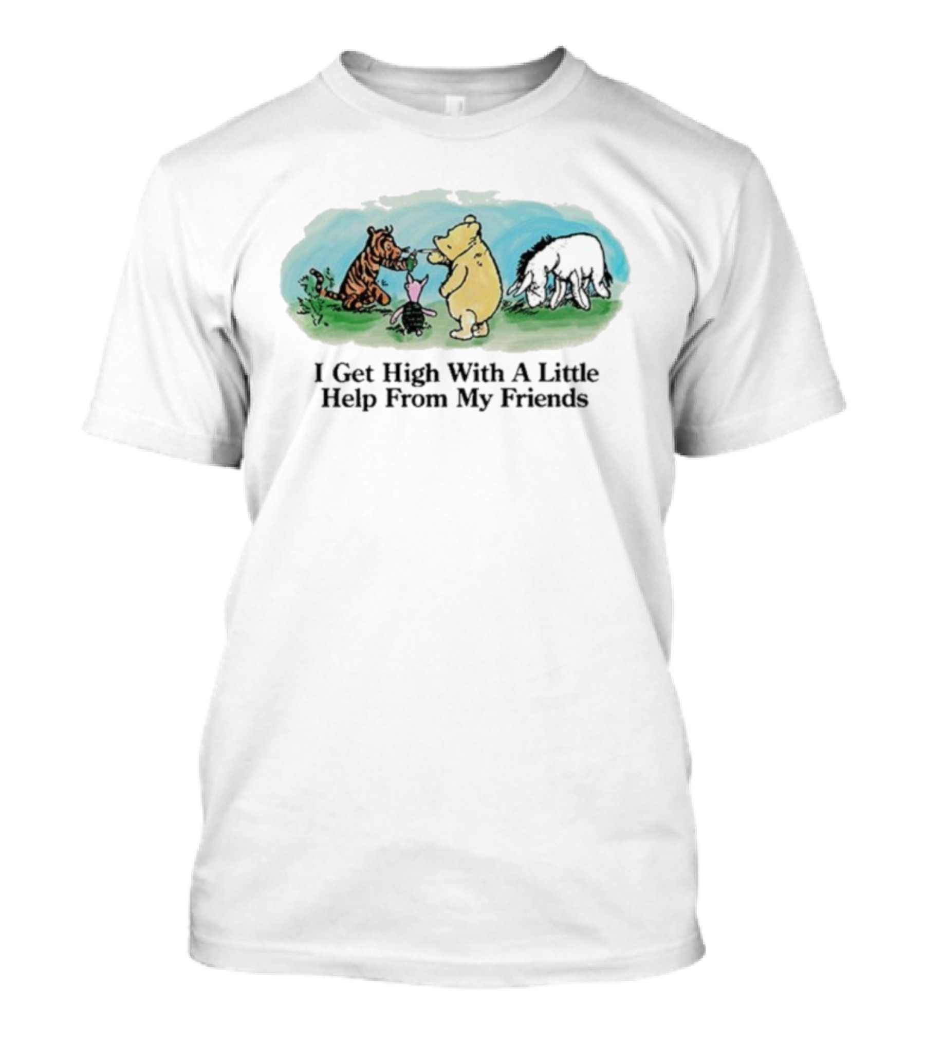 Winnie-The-Pooh Piglet Tigger Eeyore I Get High With A Little Help From My Friends T-Shirt