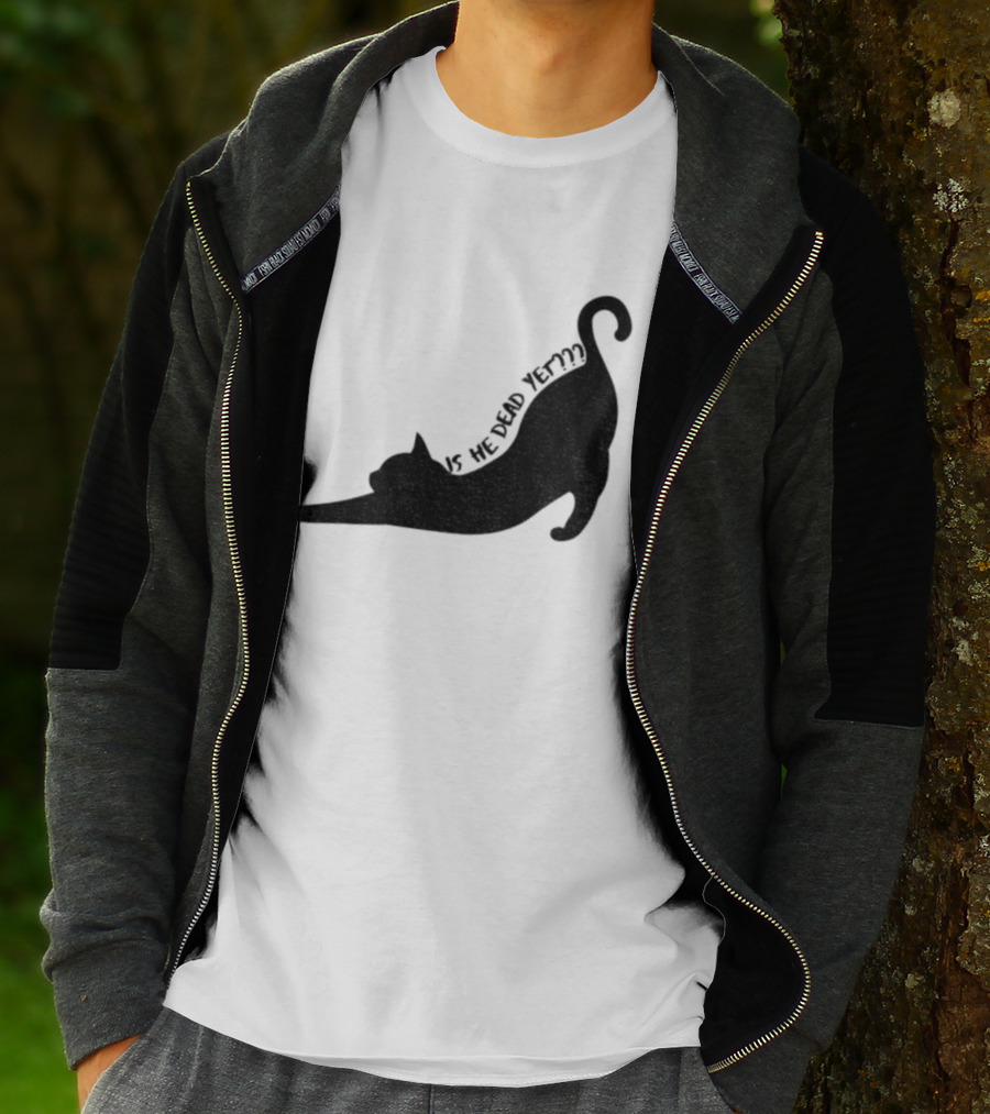 Anti-Trump Cat Is He Dead Yet Funny Political Humor T-Shirt