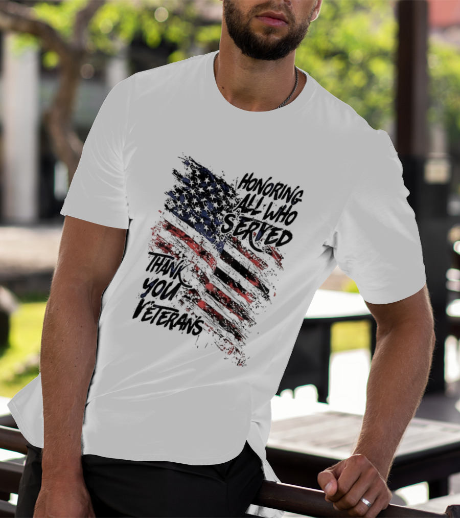 Honoring All Who Served Thank You Veterans American Flag T-Shirt